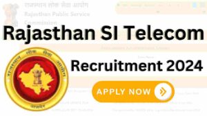 Rajasthan SI Telecom Recruitment 2024